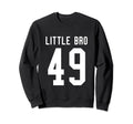 Number 49 Little Bro Biggest Sweatshirt - Fun Novelty Design for Adults - T-Shirt, Sweatshirt, Hoodie