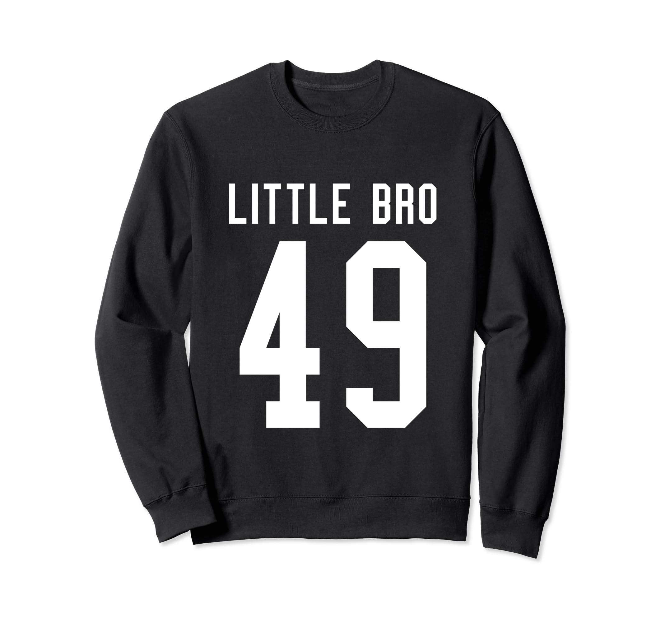 Number 49 Little Bro Biggest Sweatshirt - Fun Novelty Design for Adults - T-Shirt, Sweatshirt, Hoodie