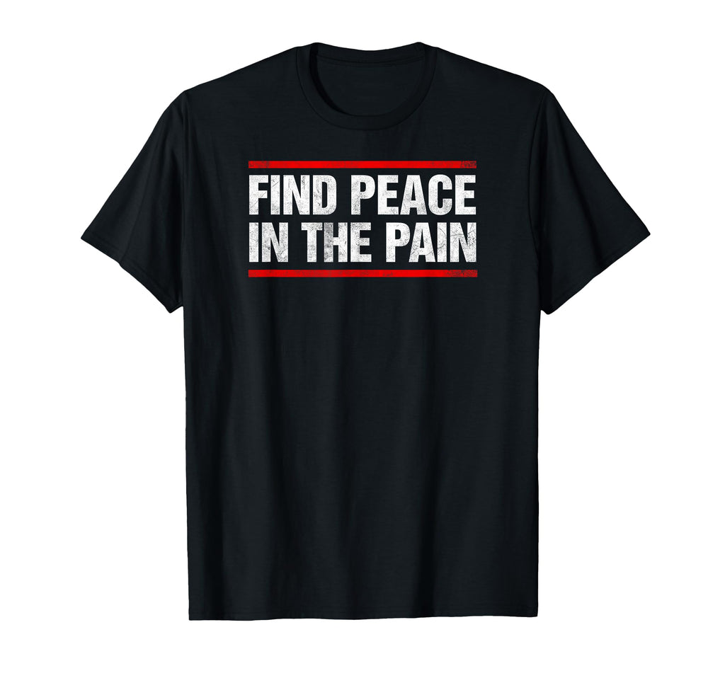 Find Peace Pain Distressed T-Shirt - Trendy Graphic Men Women - T-Shirt, Sweatshirt, Hoodie