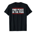 Find Peace Pain Distressed T-Shirt - Trendy Graphic Men Women - T-Shirt, Sweatshirt, Hoodie