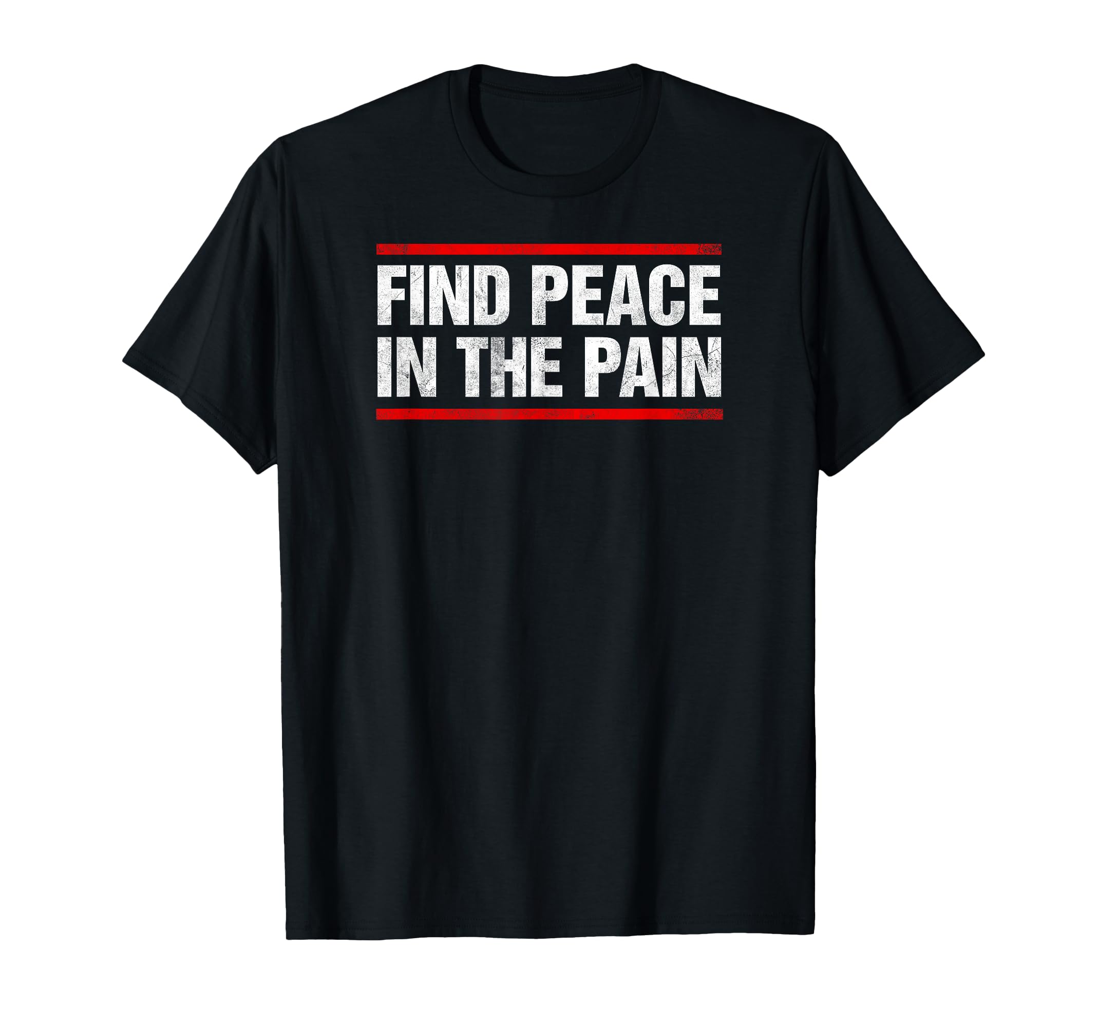 Find Peace Pain Distressed T-Shirt - Trendy Graphic Men Women - T-Shirt, Sweatshirt, Hoodie