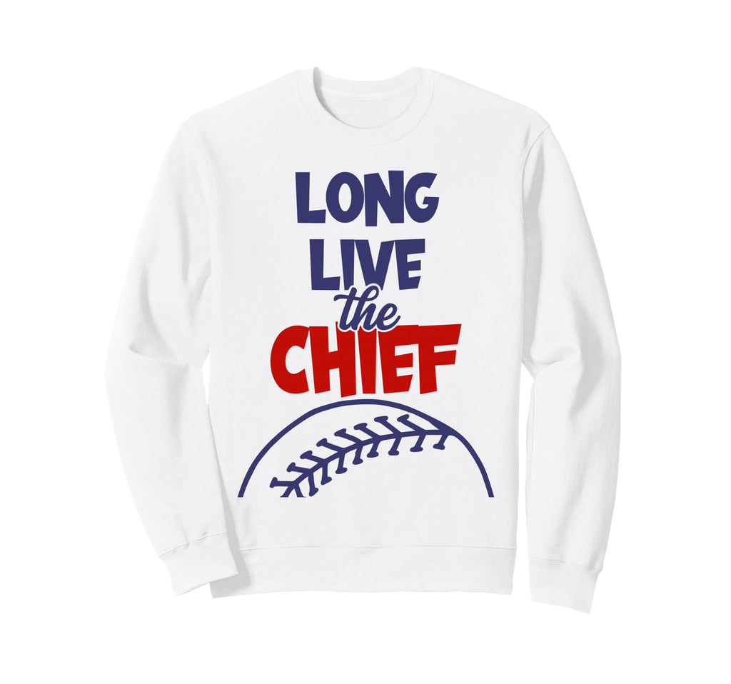 Long Live Chief Cleveland Baseball Sweatshirt - Custom Art Print Men Women - T-Shirt, Sweatshirt, Hoodie