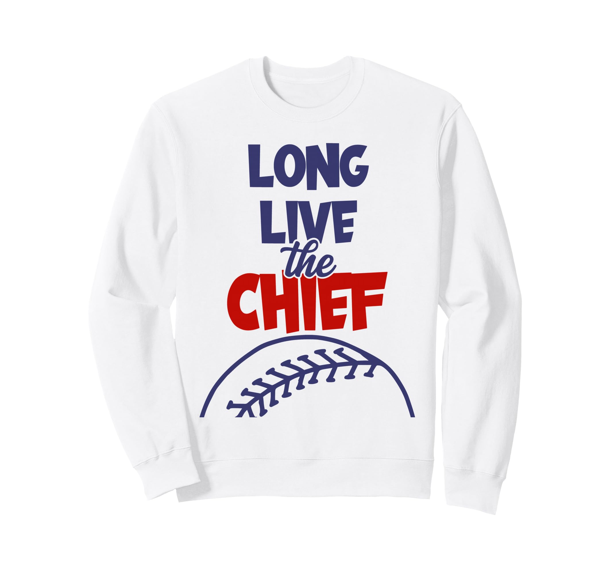 Long Live Chief Cleveland Baseball Sweatshirt - Custom Art Print Men Women - T-Shirt, Sweatshirt, Hoodie
