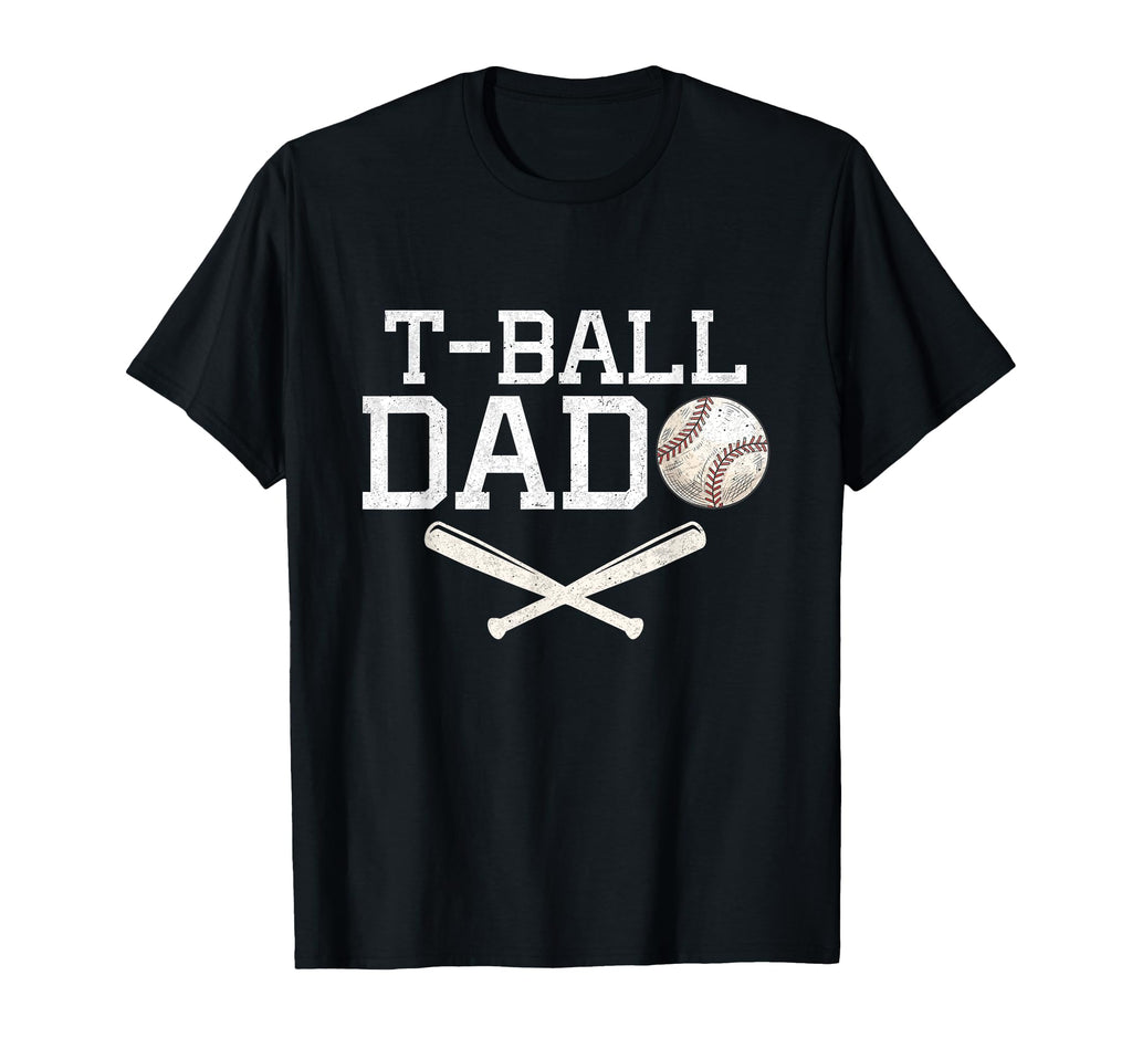 T Ball Dad Gifts Fathers Day Baseball T-Shirt - Streetwear Style Unisex - T-Shirt, Sweatshirt, Hoodie