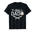 T Ball Dad Gifts Fathers Day Baseball T-Shirt - Streetwear Style Unisex - T-Shirt, Sweatshirt, Hoodie