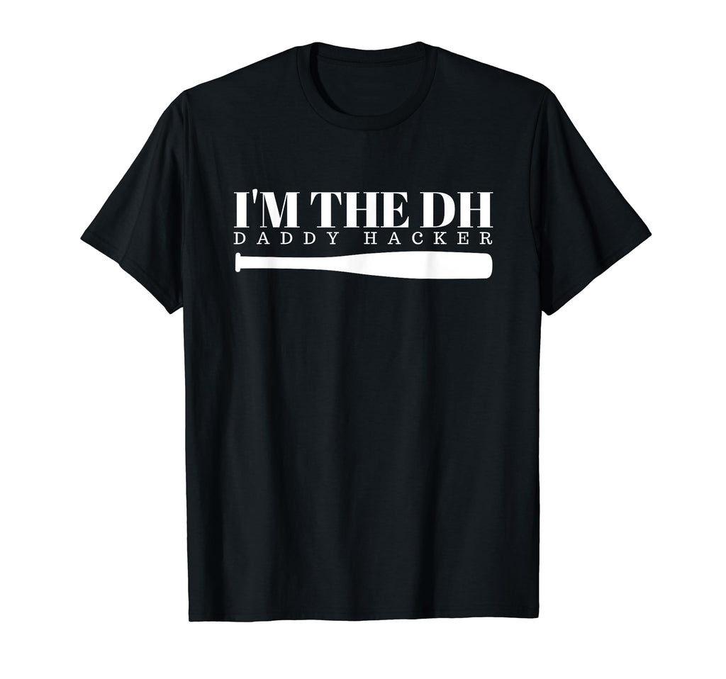 Designated Hitter Daddy Hacker T-Shirt - Fun Novelty Design for Adults - T-Shirt, Sweatshirt, Hoodie