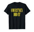 Courtney Did It Fun Punk Rock 90S T-Shirt - Minimalist Print Men Women - T-Shirt, Sweatshirt, Hoodie