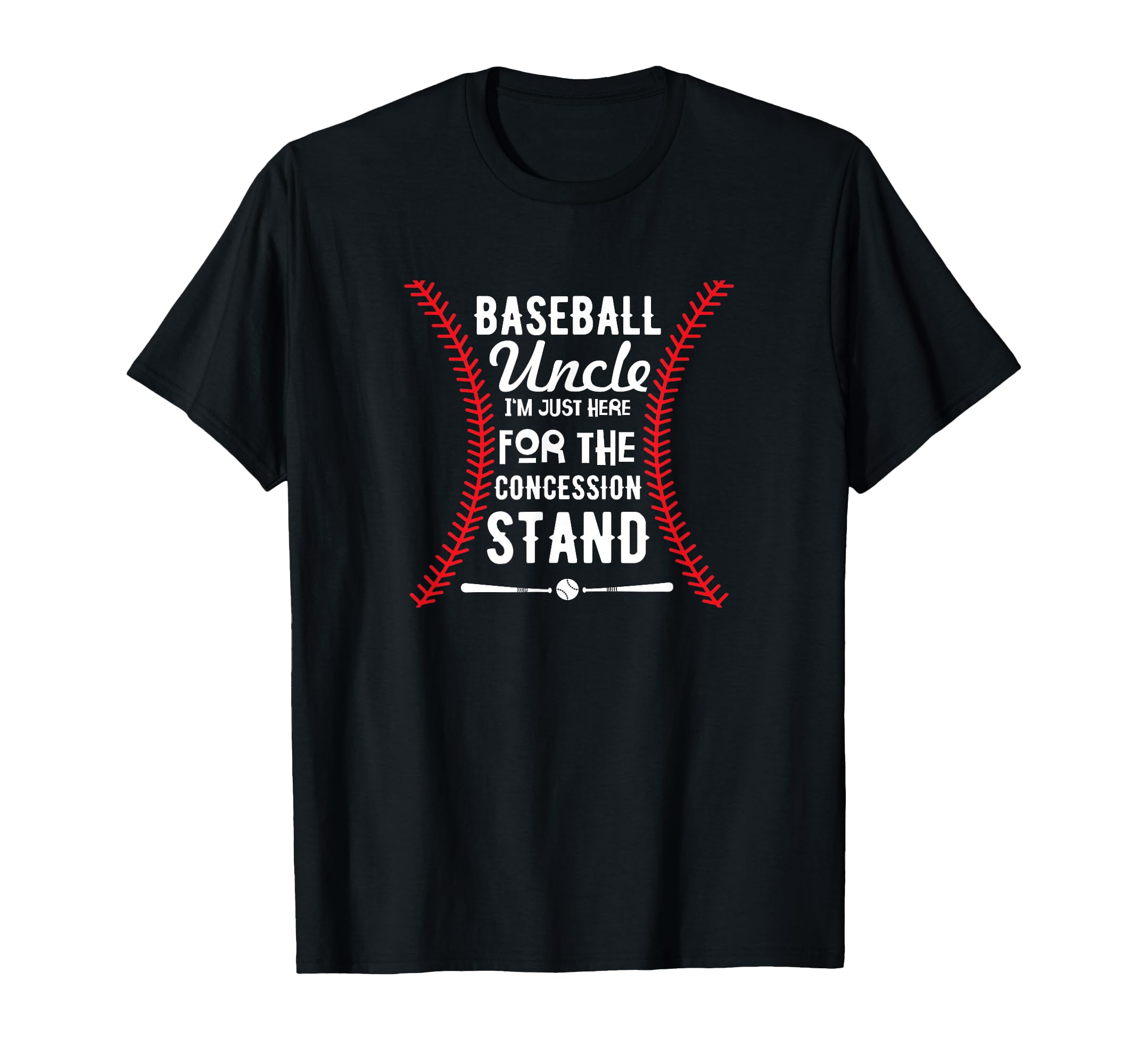 Baseball Uncle Im Just Here T-Shirt - Fun Novelty Design Men Women - T-Shirt, Sweatshirt, Hoodie
