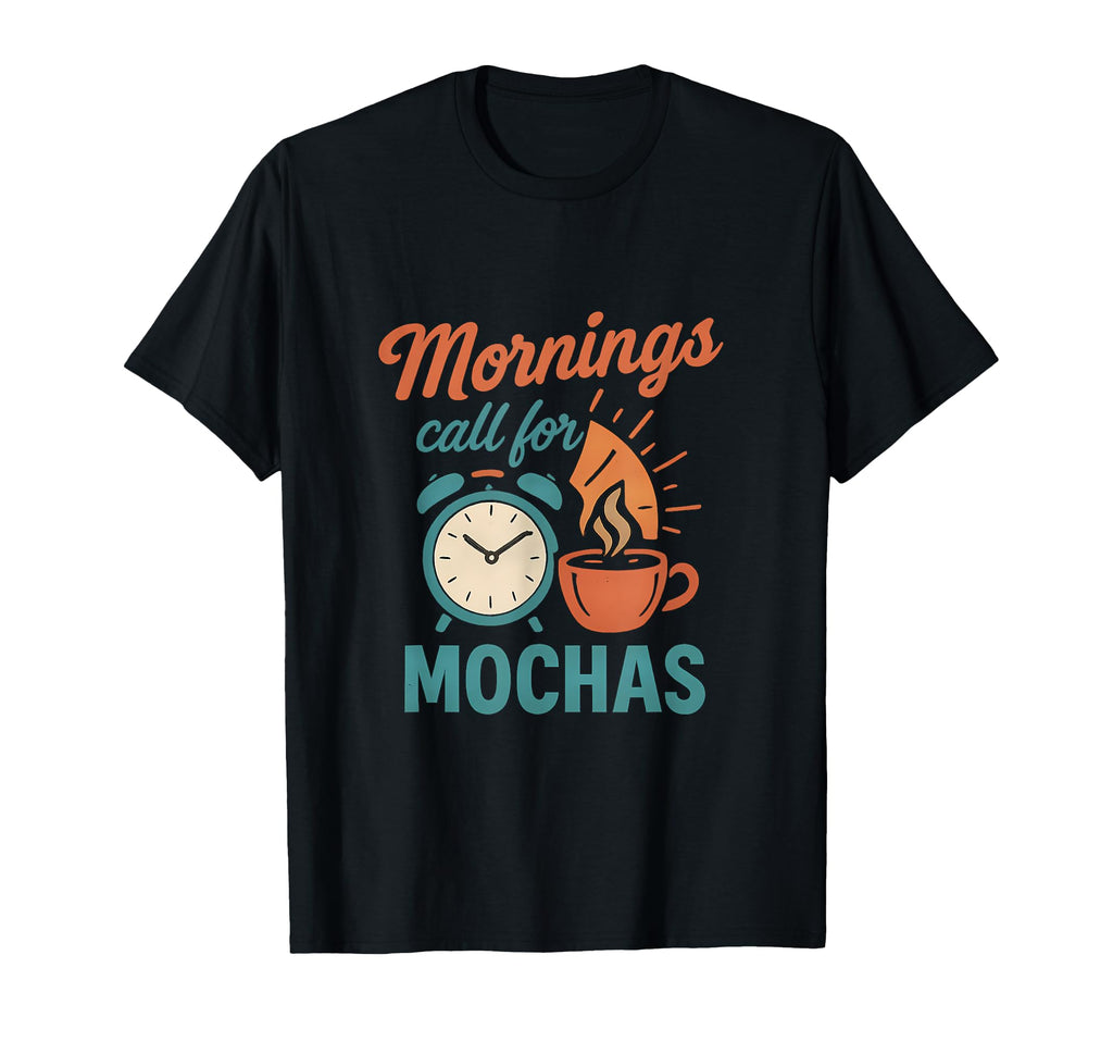 Mornings Call Mochas Diner Coffee Art T-Shirt - Unique Graphic for Adults - T-Shirt, Sweatshirt, Hoodie