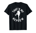 Thats My Nephew Baseball Uncle T-Shirt - Trendy Graphic for Adults - T-Shirt, Sweatshirt, Hoodie