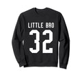 Number 32 Little Bro Biggest Fan Sweatshirt - Casual Everyday Wear Unisex - T-Shirt, Sweatshirt, Hoodie