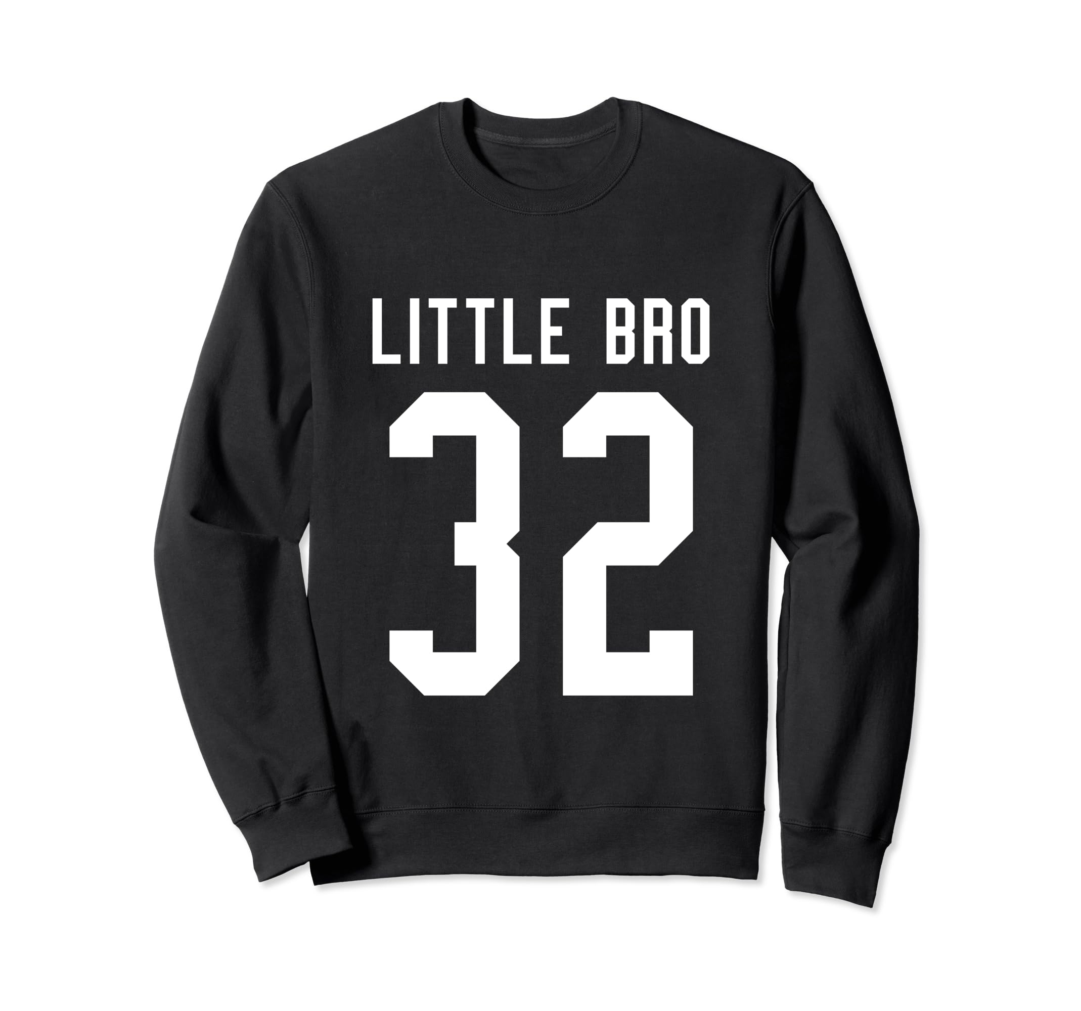 Number 32 Little Bro Biggest Fan Sweatshirt - Casual Everyday Wear Unisex - T-Shirt, Sweatshirt, Hoodie