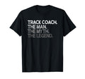 Track Coach Myth Legend Gift T-Shirt - Casual Everyday Wear Unisex - T-Shirt, Sweatshirt, Hoodie