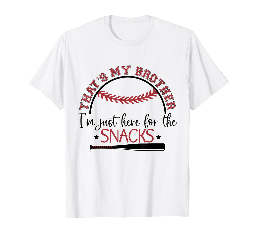 Thats My Brother Im Just Here T-Shirt - Fun Novelty Design for Adults - T-Shirt, Sweatshirt, Hoodie