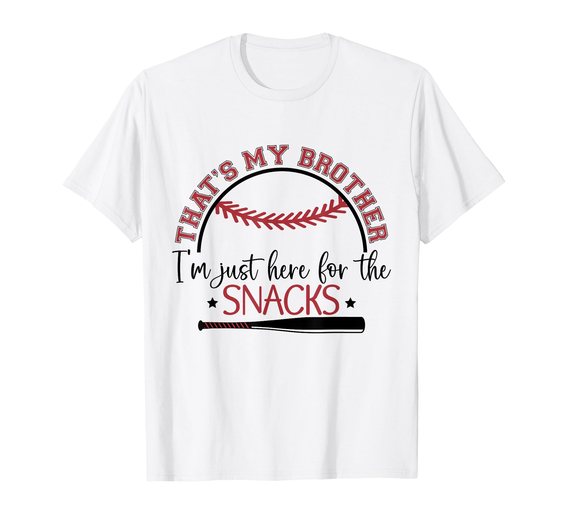 Thats My Brother Im Just Here T-Shirt - Fun Novelty Design for Adults - T-Shirt, Sweatshirt, Hoodie