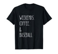 Weekends Coffee And Baseball Sports T-Shirt - Minimalist Print Men Women - T-Shirt, Sweatshirt, Hoodie