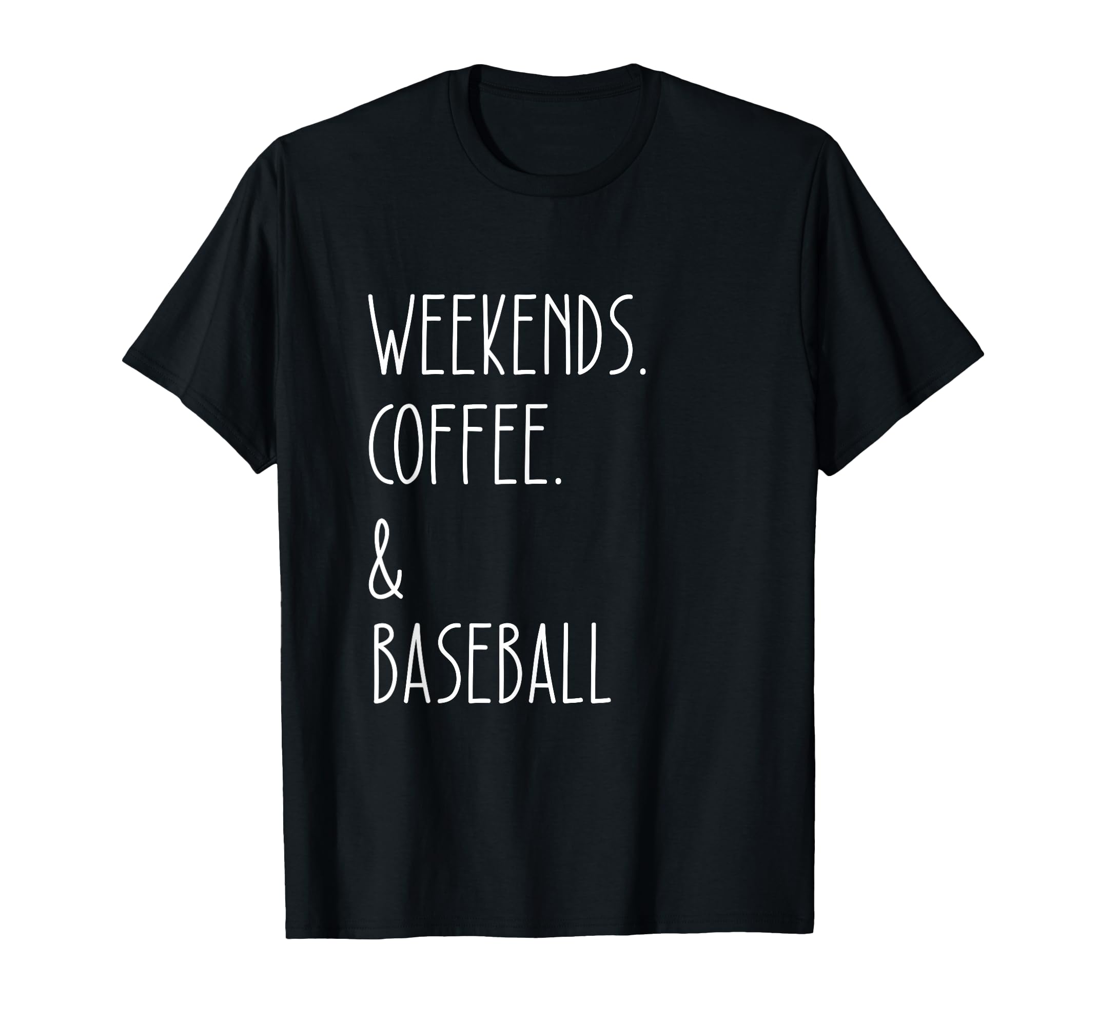 Weekends Coffee And Baseball Sports T-Shirt - Minimalist Print Men Women - T-Shirt, Sweatshirt, Hoodie