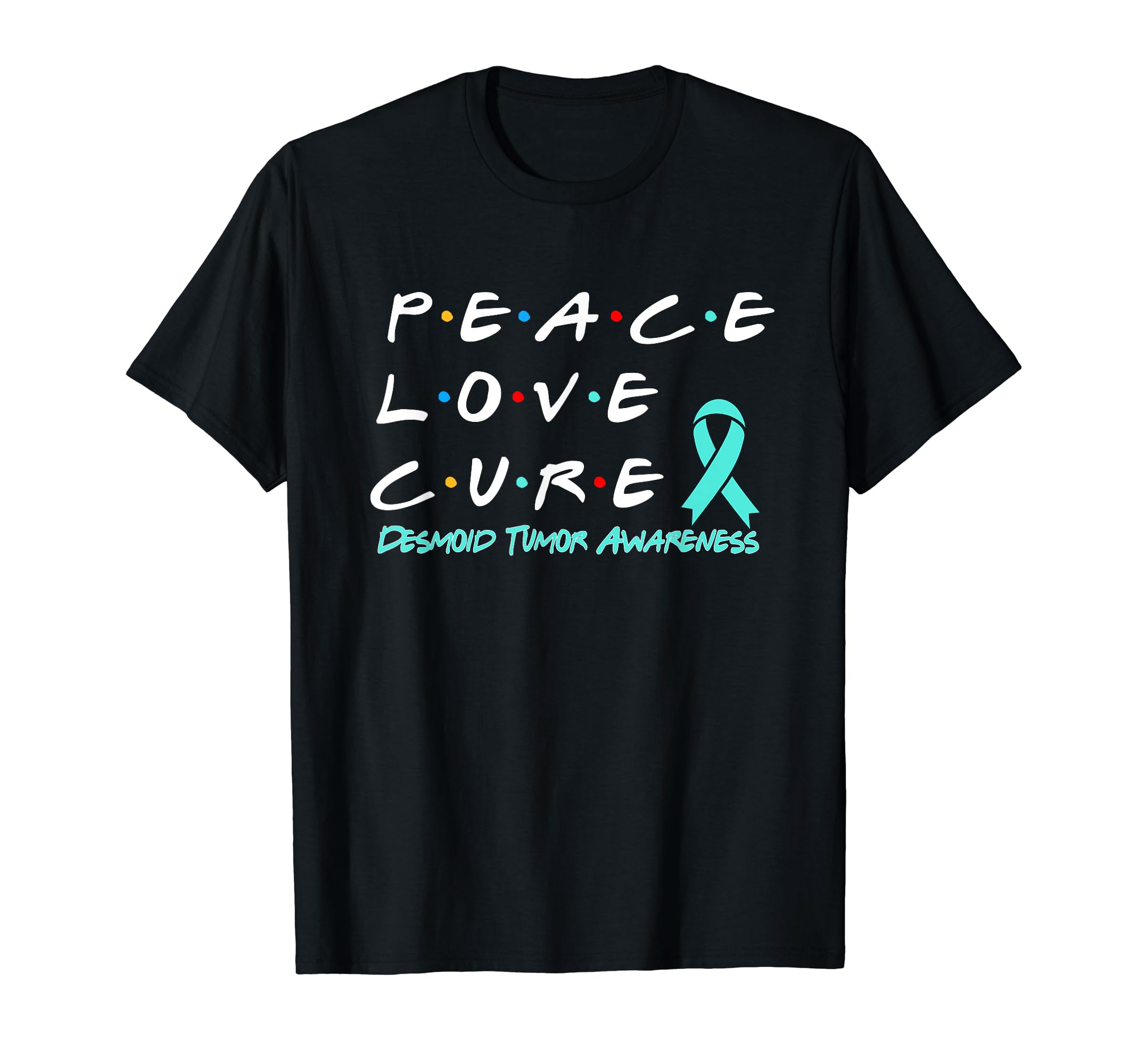 Desmoid Tumor Awareness Peace Love Cure T-Shirt - Streetwear Style Unisex - T-Shirt, Sweatshirt, Hoodie
