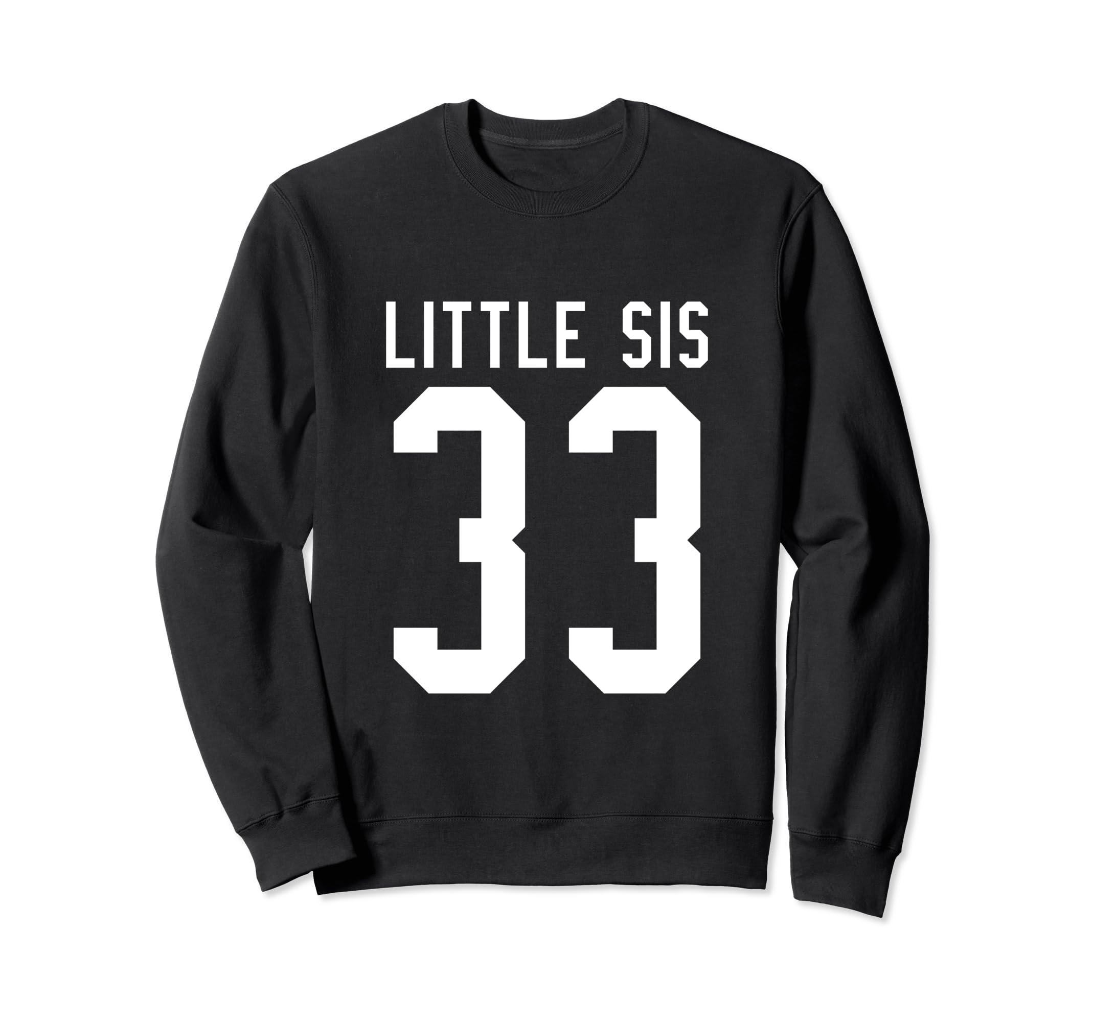 Number 33 Little Sis Biggest Fan Sweatshirt - Custom Art Print for Adults - T-Shirt, Sweatshirt, Hoodie