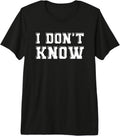 I Don't Know Funny Sarcastic Saying Gift - Adult & Kids T-Shirts, Sweatshirts & Hoodies apparel design preview 1