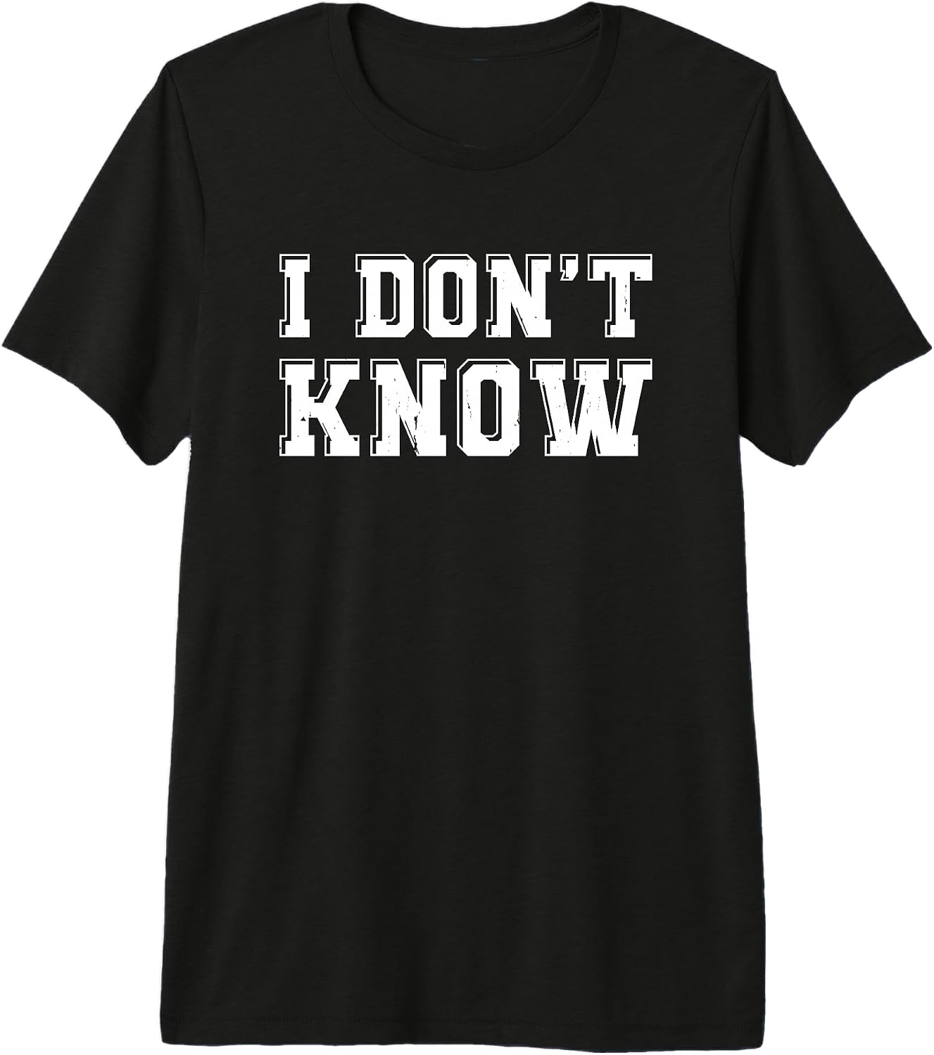 I Don't Know Funny Sarcastic Saying Gift - Adult & Kids T-Shirts, Sweatshirts & Hoodies apparel design preview 1