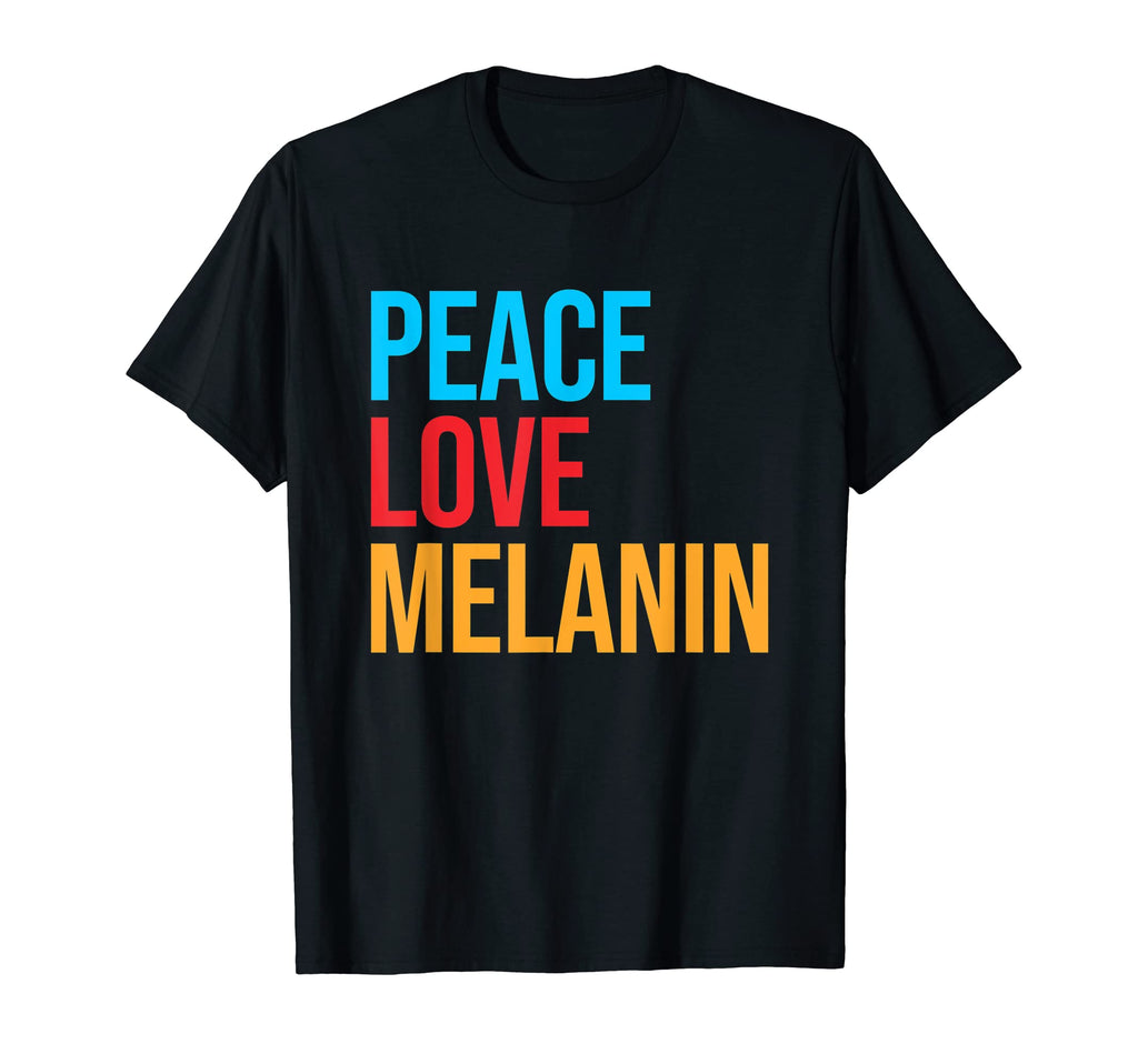 Peace Love Melanin T-Shirt - Unique Graphic Unisex - T-Shirt, Sweatshirt, Hoodie