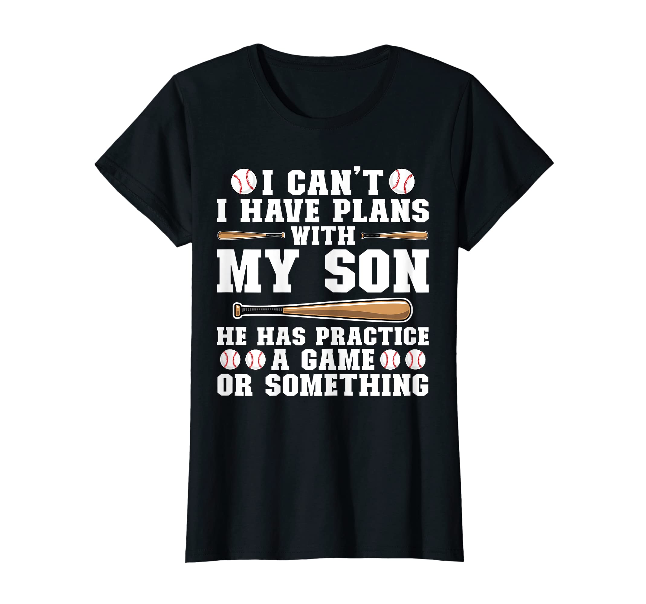 Womens I Cant I Have Plans My Son T-Shirt - Streetwear Style Unisex - T-Shirt, Sweatshirt, Hoodie