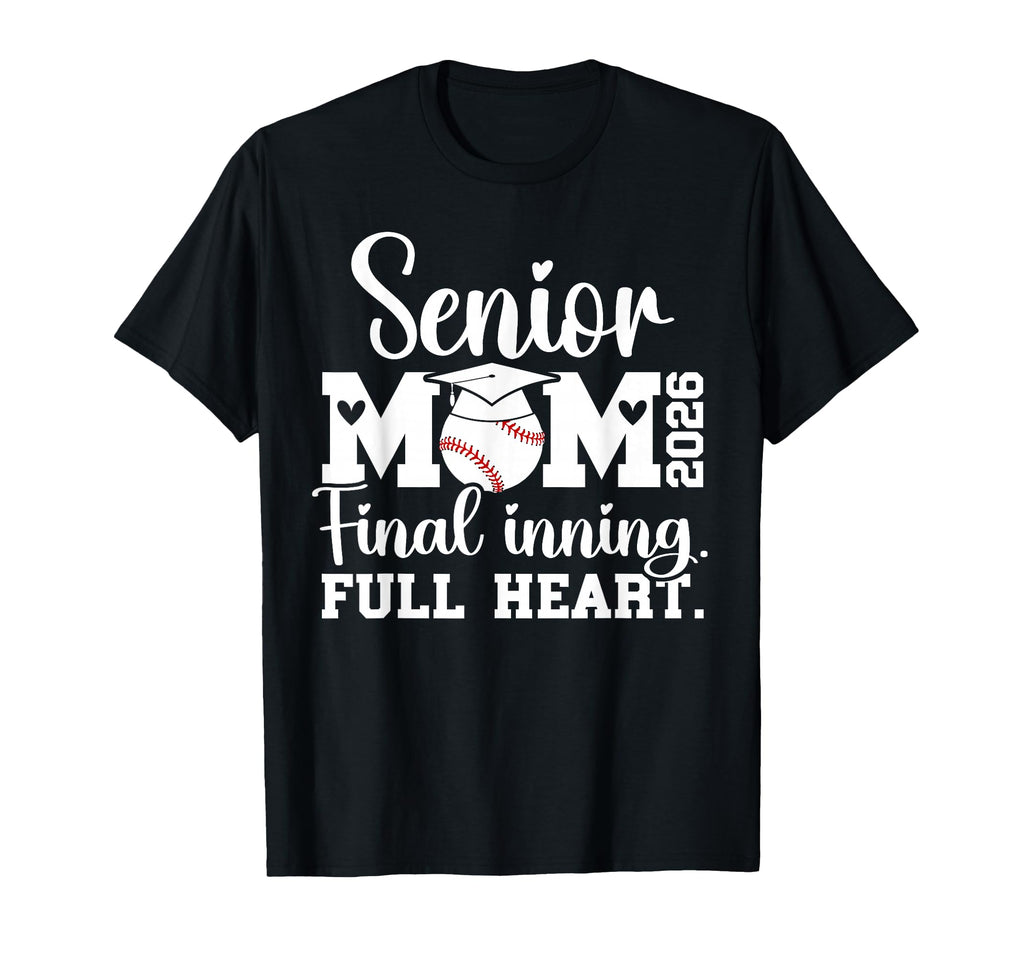 Baseball Senior Mom 2026 Final Inning T-Shirt - Unique Graphic Men Women - T-Shirt, Sweatshirt, Hoodie