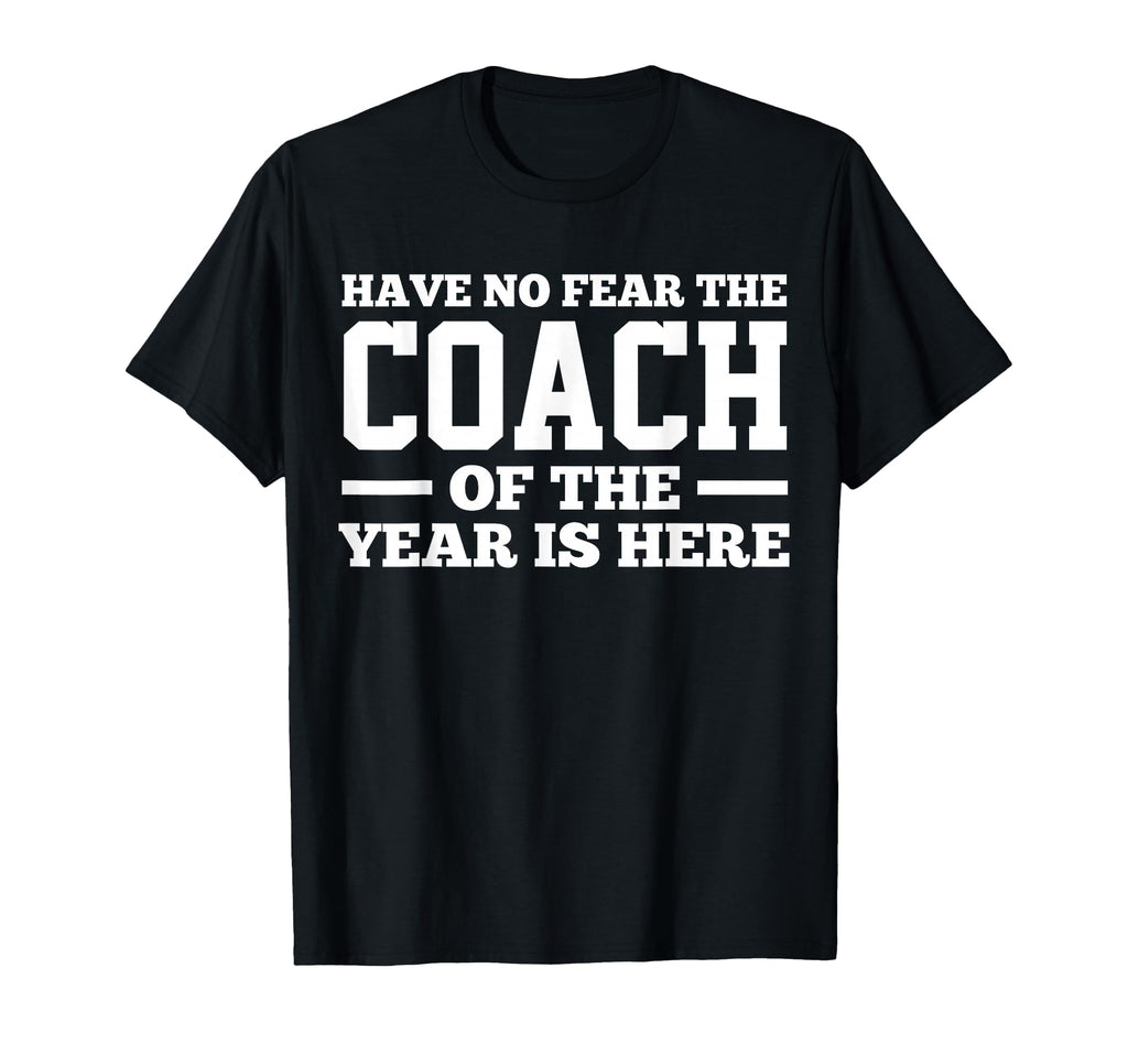 Have No Fear Coach Year Is Here Dad T-Shirt - Trendy Graphic for Adults - T-Shirt, Sweatshirt, Hoodie