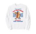 I Just Want To Eat Hot Dogs Funny Sweatshirt - Unique Graphic Men Women - T-Shirt, Sweatshirt, Hoodie