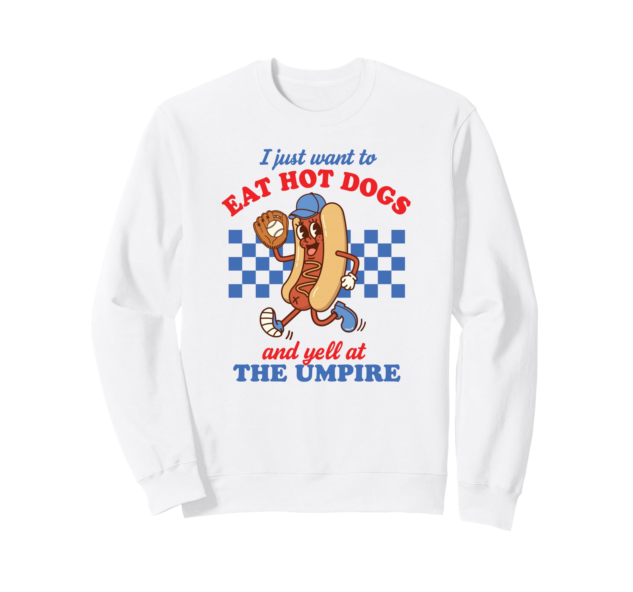 I Just Want To Eat Hot Dogs Funny Sweatshirt - Unique Graphic Men Women - T-Shirt, Sweatshirt, Hoodie