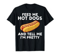Sausage Funny Hot Dog Feed Me Hot Dogs T-Shirt - Fun Novelty Design Unisex - T-Shirt, Sweatshirt, Hoodie