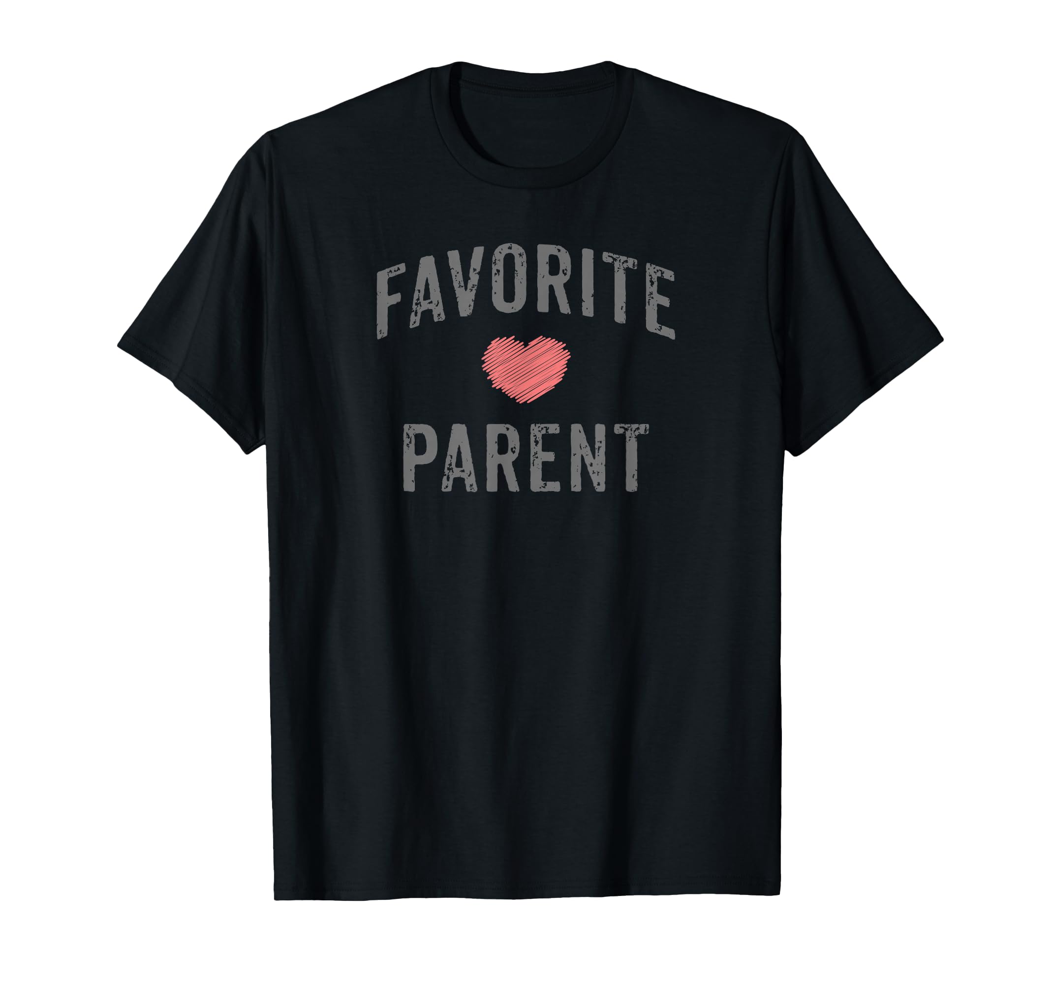 Favorite Parent Grey Distressed Faded T-Shirt - Custom Art Print Men Women - T-Shirt, Sweatshirt, Hoodie