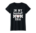 My Baseball Mom Era Baseball Gift T-Shirt - Novelty Apparel Unisex - T-Shirt, Sweatshirt, Hoodie