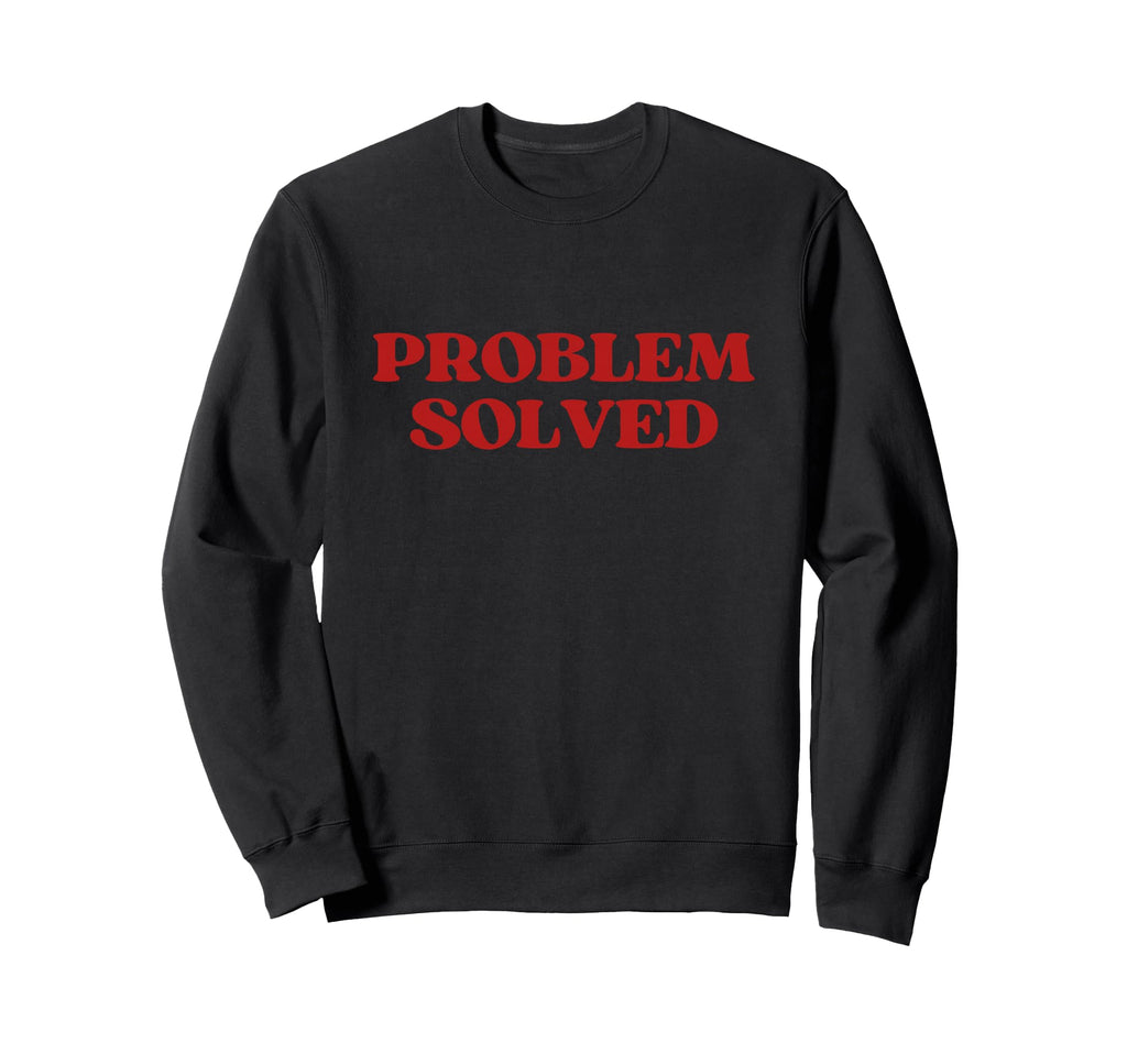 Original Problem Solved Y2K Sweatshirt - Fun Novelty Design Men Women - T-Shirt, Sweatshirt, Hoodie