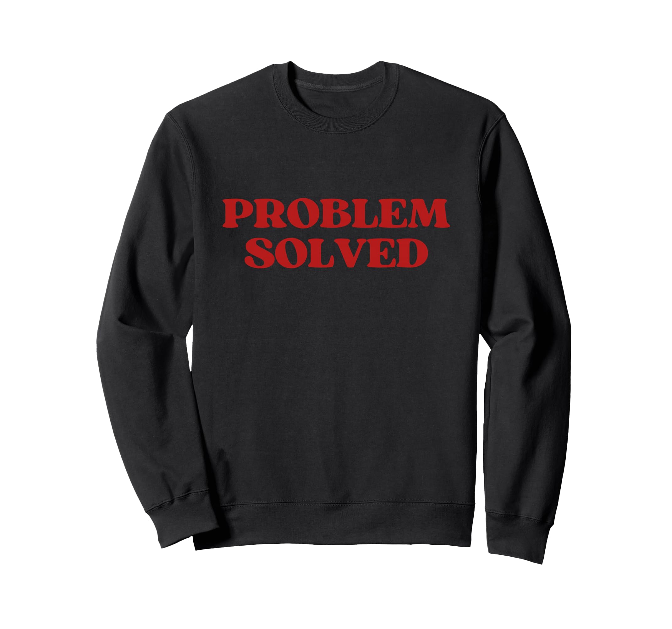 Original Problem Solved Y2K Sweatshirt - Fun Novelty Design Men Women - T-Shirt, Sweatshirt, Hoodie
