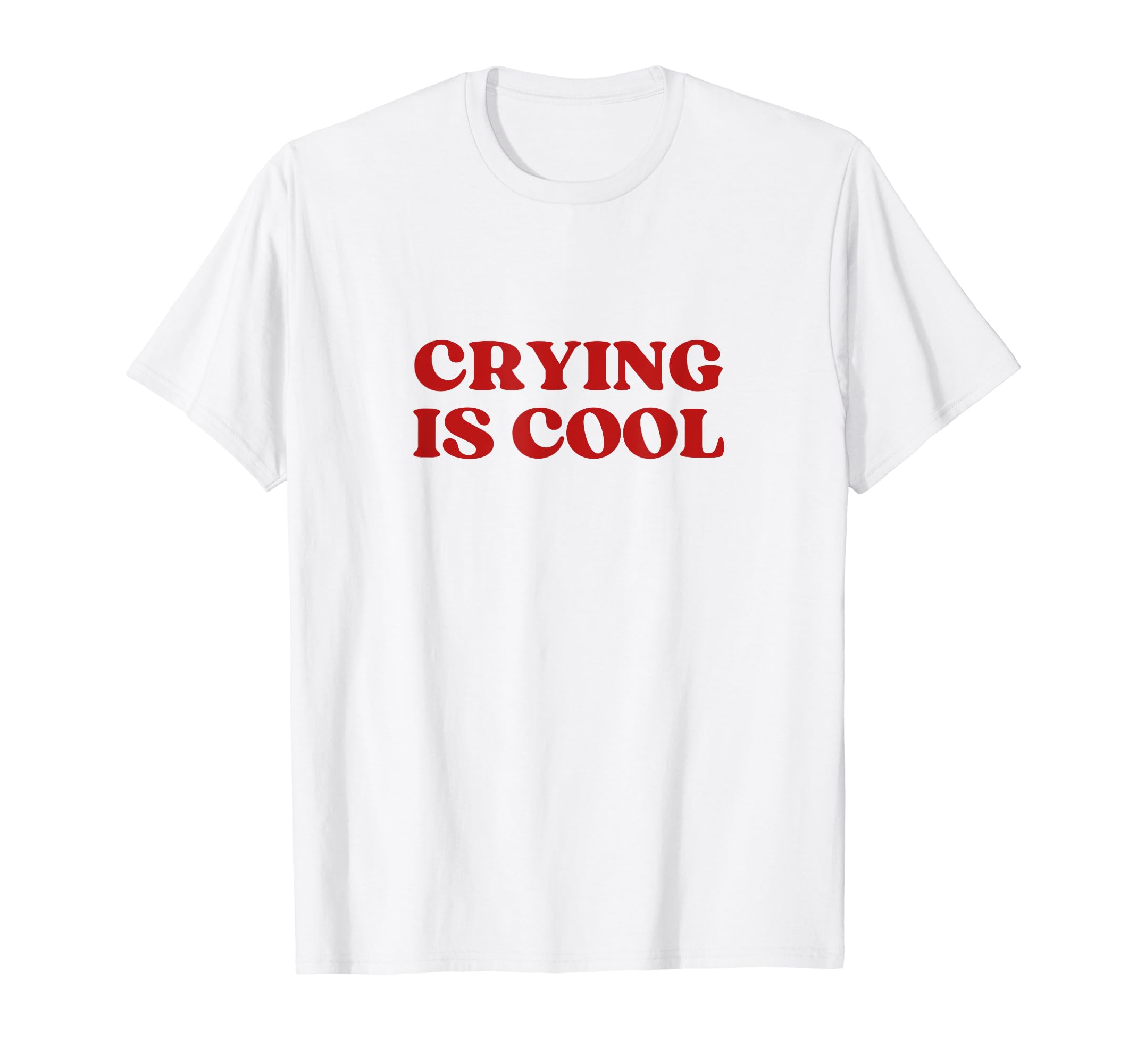 Crying Is Y2K Aesthetic T-Shirt - Minimalist Print Men Women - T-Shirt, Sweatshirt, Hoodie