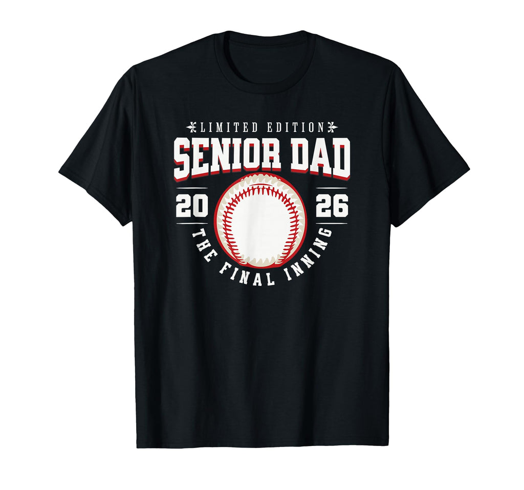 Baseball Senior Dad 2026 Final Inning T-Shirt - Unique Graphic for Adults - T-Shirt, Sweatshirt, Hoodie