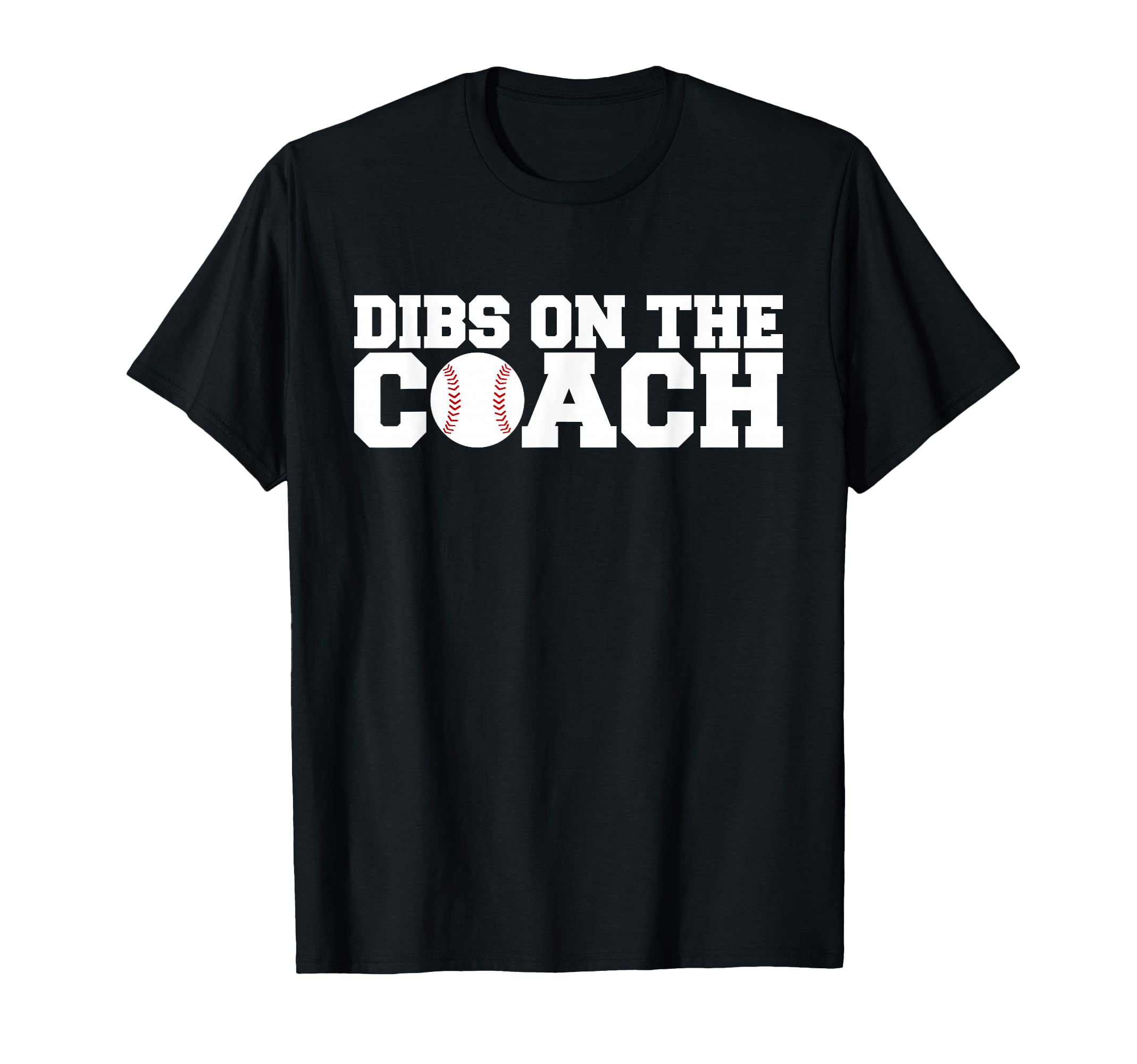 Dibs Coach Baseball T-Shirt - Minimalist Print Men Women - T-Shirt, Sweatshirt, Hoodie