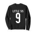 Number 9 Little Sis Biggest Fan Sweatshirt - Unique Graphic for Adults - T-Shirt, Sweatshirt, Hoodie