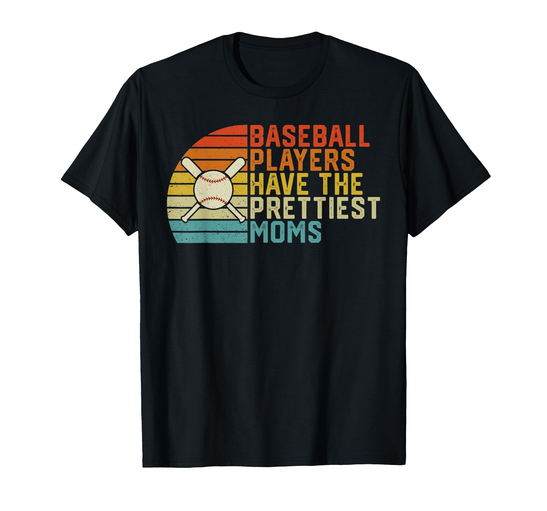 Baseball Players Have Prettiest Moms T-Shirt - Streetwear Style for Adults - T-Shirt, Sweatshirt, Hoodie