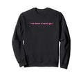 Ive Been Nasty Y2K Aesthetic Sweatshirt - Casual Everyday Wear Men Women - T-Shirt, Sweatshirt, Hoodie