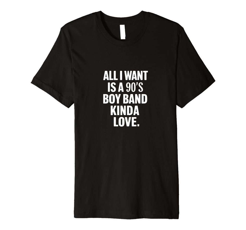 All I Want Is 90S Bands Love T-Shirt - Minimalist Print Men Women - T-Shirt, Sweatshirt, Hoodie
