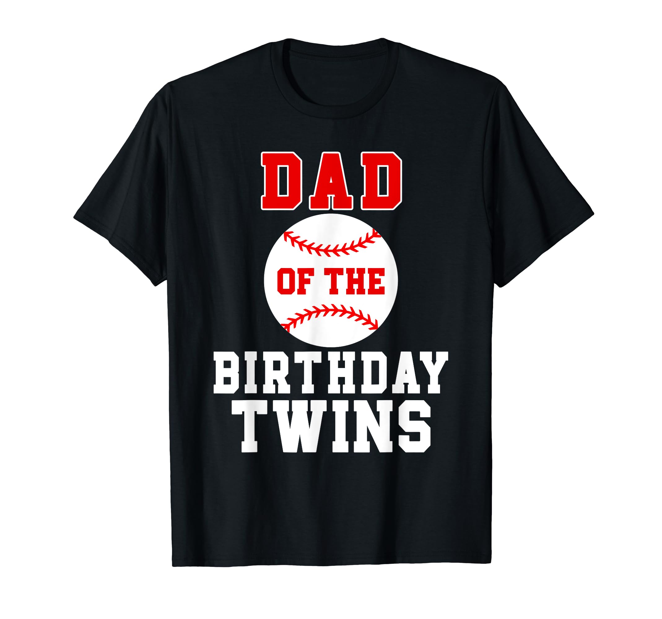 Dad Birthday Twins Birthday Baseball T-Shirt - Unique Graphic for Adults - T-Shirt, Sweatshirt, Hoodie
