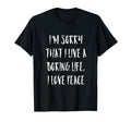Im Sorry That I Live Boring Life I T-Shirt - Fun Novelty Design for Adults - T-Shirt, Sweatshirt, Hoodie