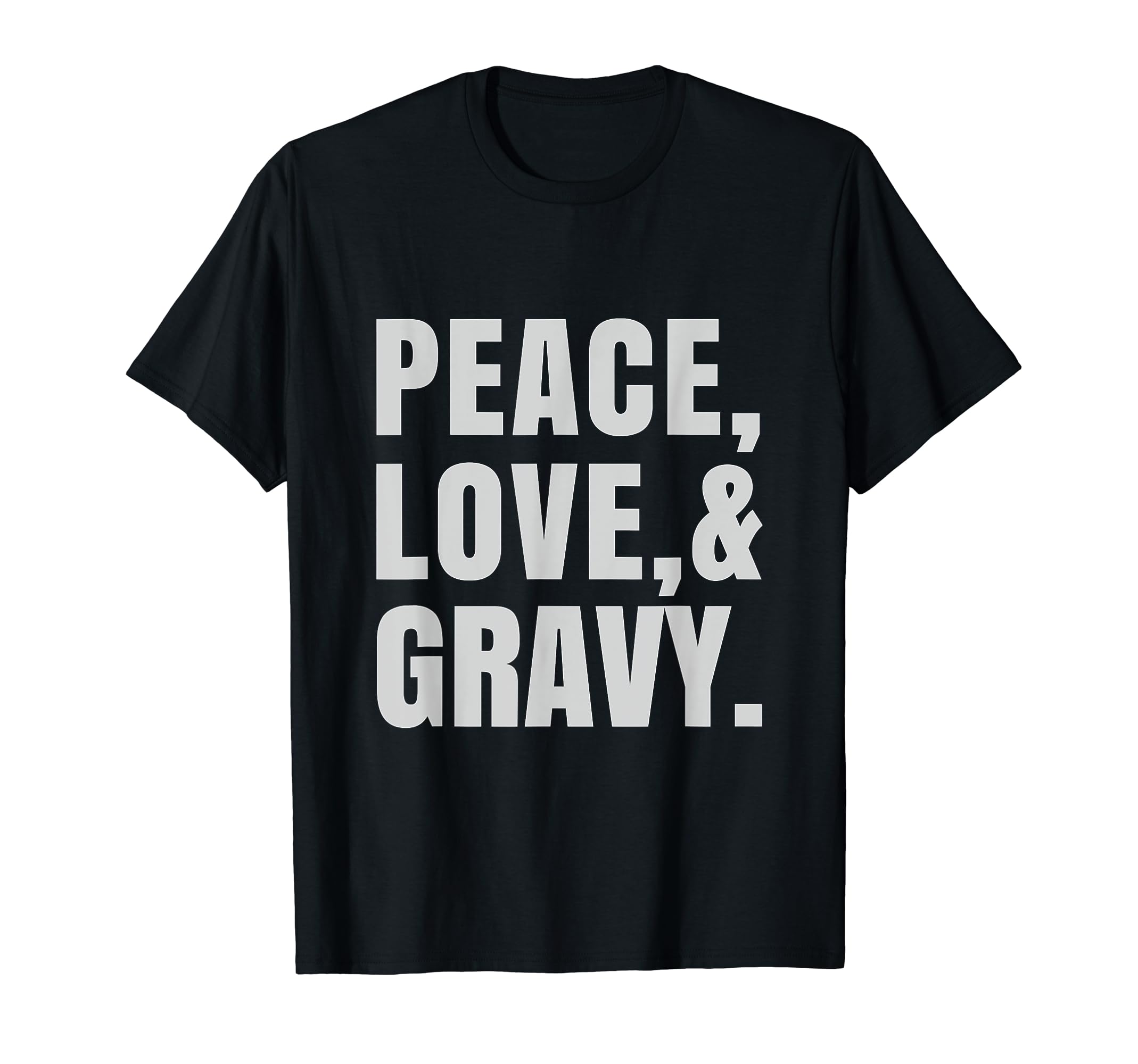 Peace Love And Gravy T-Shirt - Aesthetic Graphic Unisex - T-Shirt, Sweatshirt, Hoodie