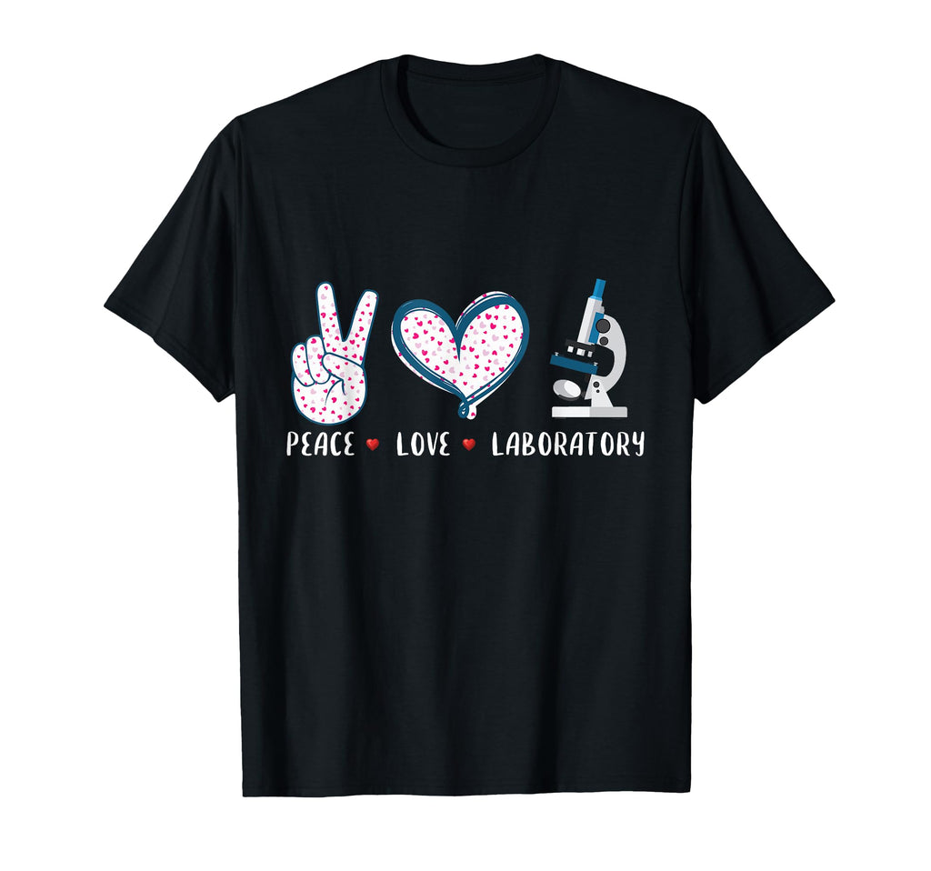 Peace Love Laboratory Lab T-Shirt - Casual Everyday Wear Men Women - T-Shirt, Sweatshirt, Hoodie
