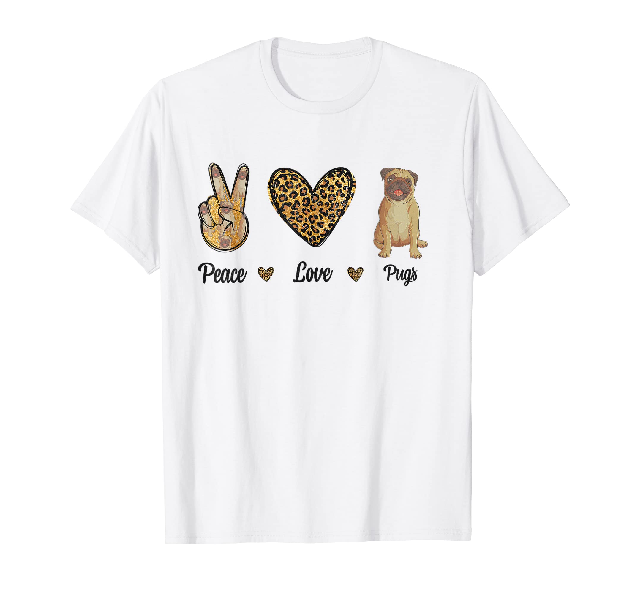 Peace Love Pugs Leopard Lover Pet Dog T-Shirt - Minimalist Print Men Women - T-Shirt, Sweatshirt, Hoodie