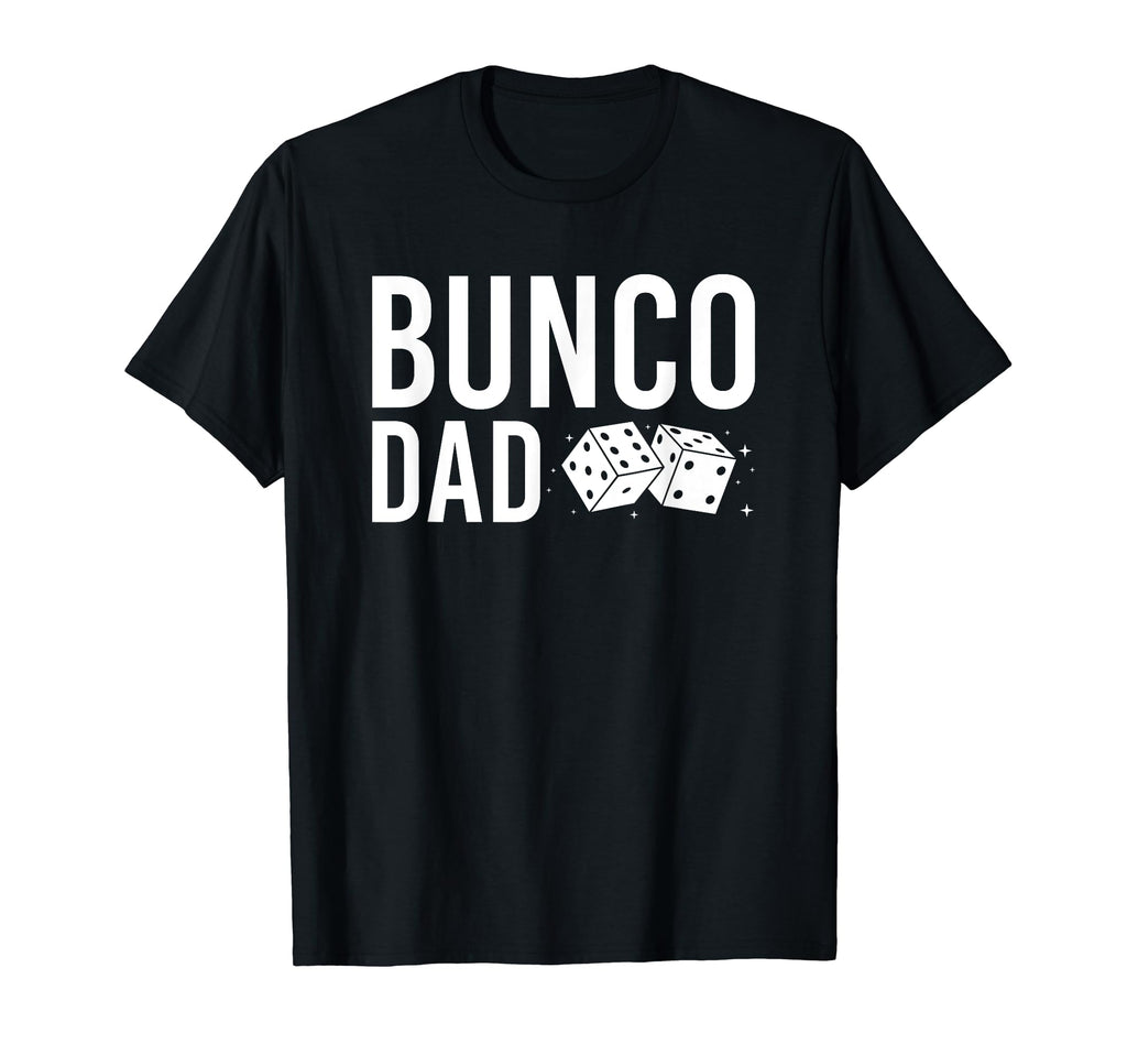 Bunco Dad Game Night Dice Game Bunco T-Shirt - Custom Art Print Unisex - T-Shirt, Sweatshirt, Hoodie