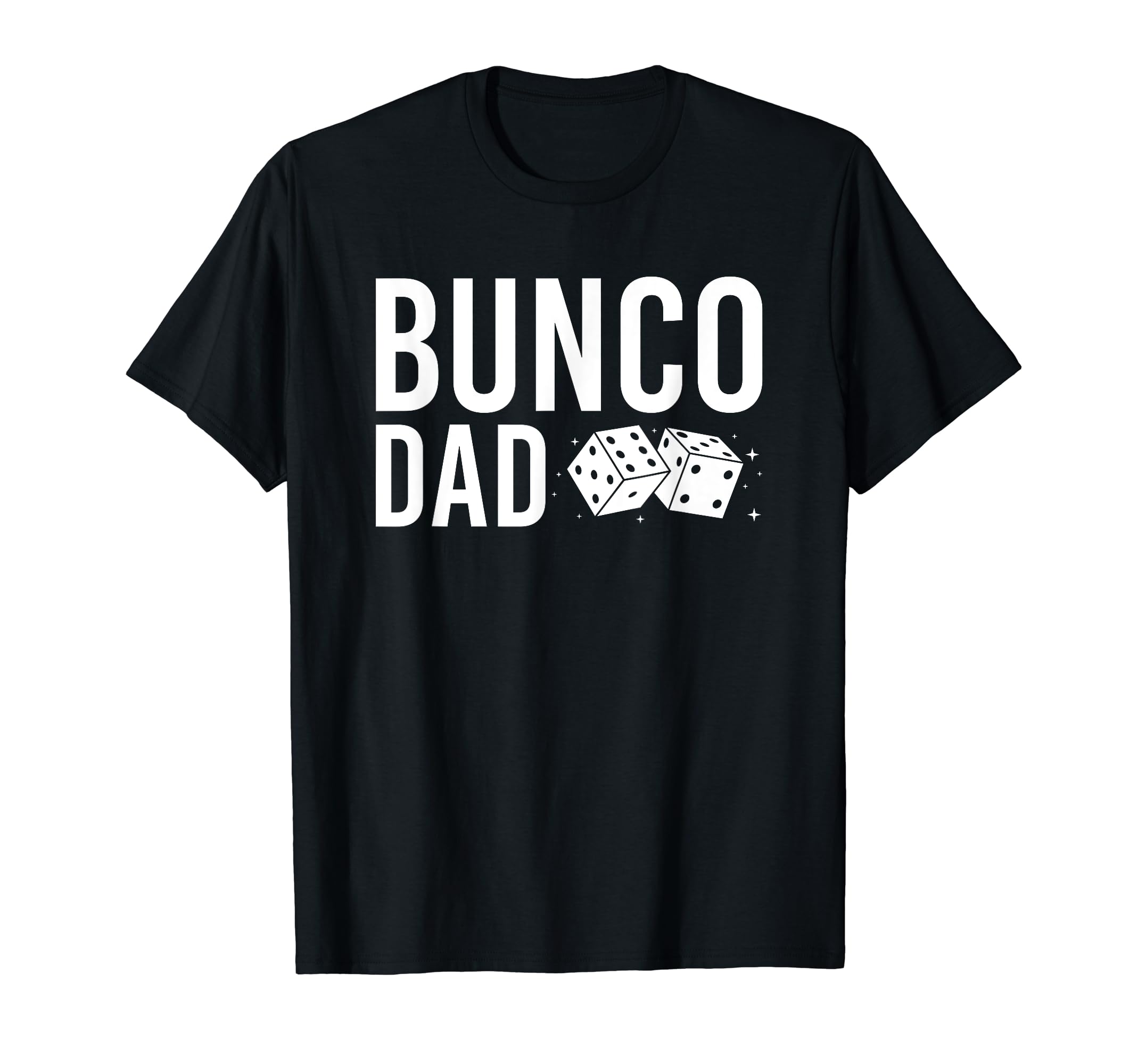 Bunco Dad Game Night Dice Game Bunco T-Shirt - Custom Art Print Unisex - T-Shirt, Sweatshirt, Hoodie
